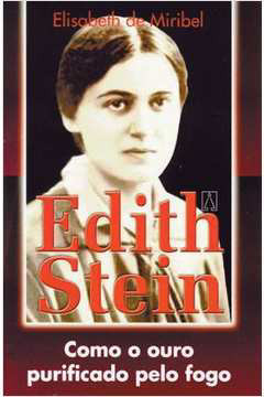 Biografia de Edith Stein - Como o ouro purificado pelo fogo